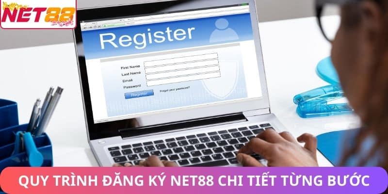 Quy trình đăng ký Net88 chi tiết từng bước