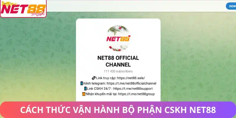 Chăm Sóc Khách Hàng Net88 - Dịch Vụ Và Trải Nghiệm Người Dùng Cách thức vận hành bộ phận chăm sóc khách hàng Net88