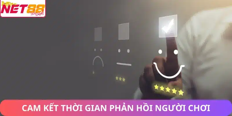 Chăm Sóc Khách Hàng Net88 - Dịch Vụ Và Trải Nghiệm Người Dùng Cam kết thời gian phản hồi người chơi tại nhà cái Net88