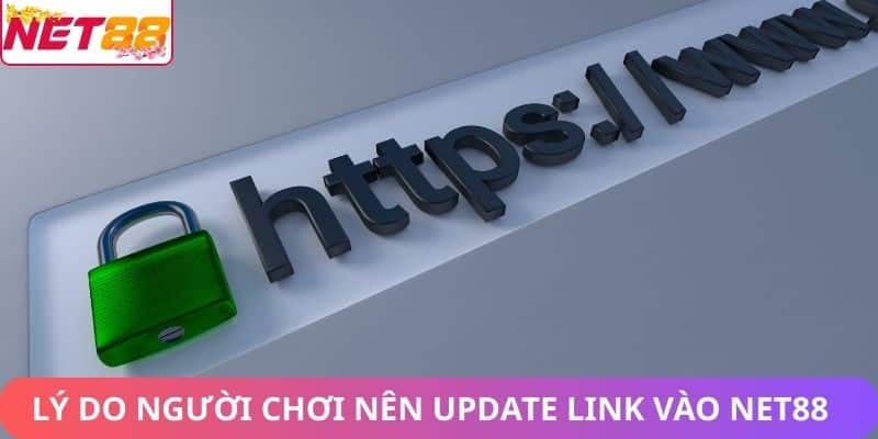 Lý do người chơi nên update link vào Net88