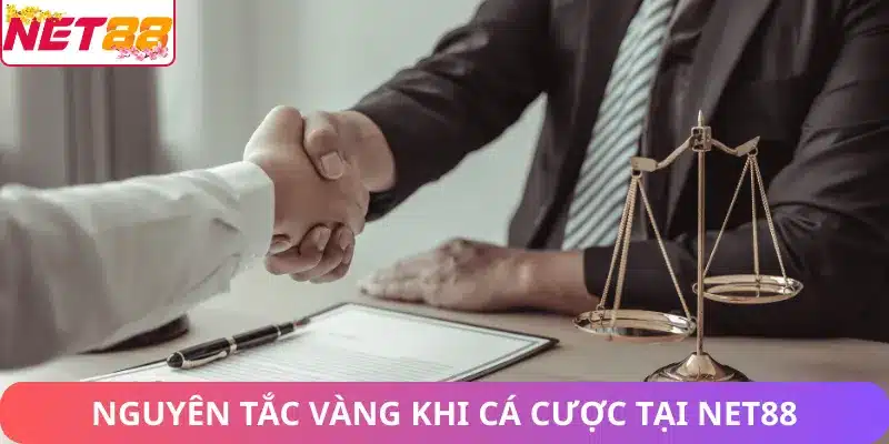 Nguyên tắc vàng khi cá cược tại nhà cái Net88