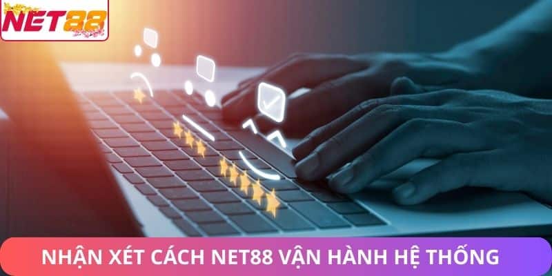 Cách Net88 Vận Hành Hệ Thống Cá Cược: Phân Tích Chuyên Sâu Nhận xét cách Net88 vận hành hệ thống cá cược