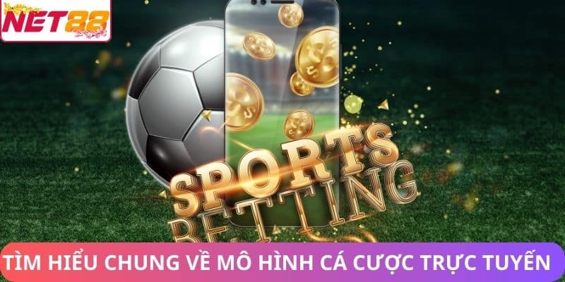 Cách Net88 Vận Hành Hệ Thống Cá Cược: Phân Tích Chuyên Sâu Tìm hiểu chung về mô hình cá cược trực tuyến