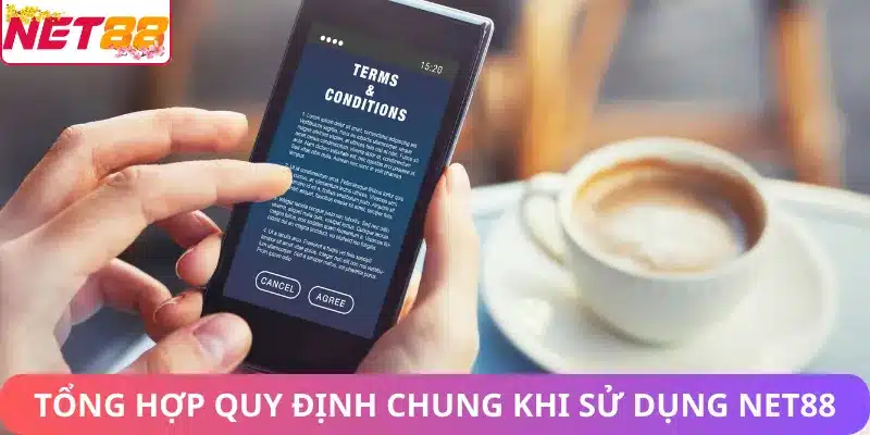 Tổng hợp quy định chung khi sử dụng Net88